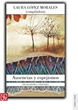 AUSENCIAS Y ESPEJISMOS FRANCOFONÍA LITERARIA | 9786071651488 | LÓPEZ, LAURA