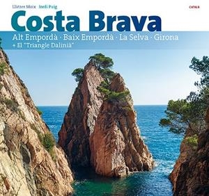COSTA BRAVA (EDICIÓ EN CATALÀ) | 9788484786542 | PUIG CASTELLANO, JORDI/MOIX PUIG, LLÀTZER