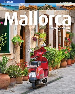 MALLORCA IMPRESCINDIBLE | 9788484786917 | FONT I RODON, MARGA