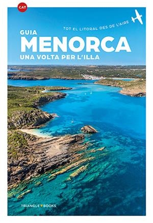 MENORCA. UNA VOLTA PER L'ILLA | 9788484787747 | VARIOS AUTORES