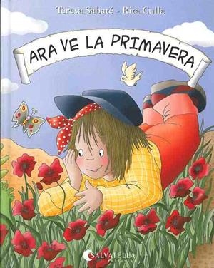 ARA VE LA PRIMAVERA | 9788472109728 | SABATÉ RODIÉ, TERESA / CULLA PERARNAU, RITA