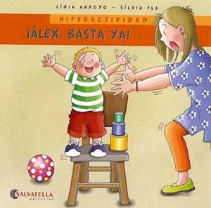 HIPERACTIVIDAD - ÁLEX, BASTA YA | 9788484125631 | ARROYO, LÍDIA