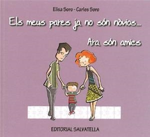 MEUS PARES JA NO SÓN NOVIOS, ARA SÓN AMICS, ELS | 9788484125013 | SORO SANSÓ, CARLES / SORO SANSÓ, ELISA