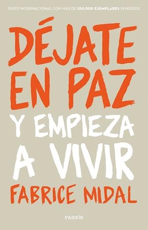DÉJATE EN PAZ Y EMPIEZA A VIVIR | 9788449334085 | MIDAL, FABRICE