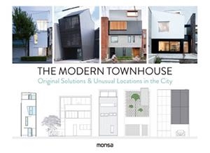 MODERN TOWNHOUSE, THE. ORIGINAL SOLUTIONS & UNUSUAL LOCATIONS IN THE CITY | 9788416500819