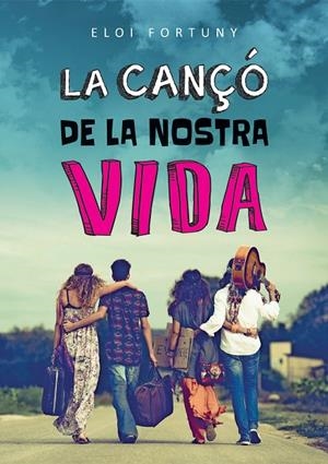 CANÇÓ DE LA NOSTRA VIDA, LA | 9788466137393 | FORTUNY, ELOI