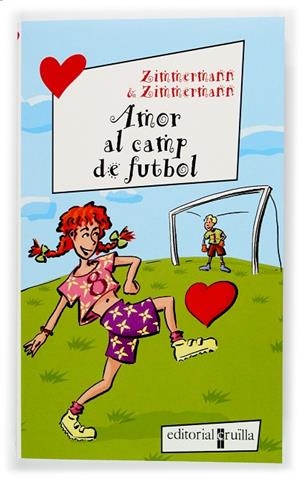 AMOR AL CAMP DE FUTBOL | 9788466107235 | ZIMMERMANN, IRENE / ZIMMERMANN, HANS-GÜNTHER