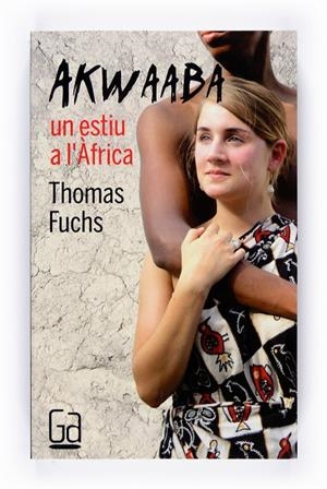 AKWAABA  -UN ESTIU A L'AFRICA | 9788466121095 | FUCHS, THOMAS