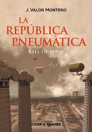 REPUBLICA PNEUMATICA 01, LA : BALL DE SERPS | 9788466137515 | VALOR MONTERO, J.