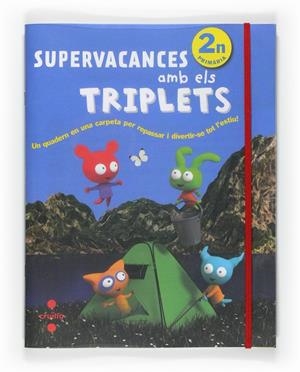 SUPERVACANCES AMB ELS TRIPLETS 2 EP | 9788466125932 | QUADERN ESTIU