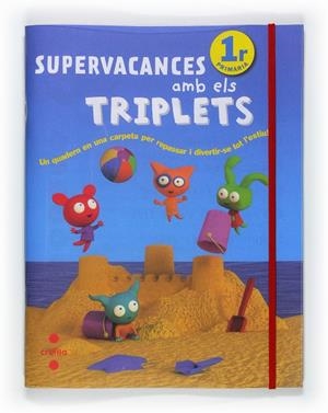 SUPERVACANCES AMB ELS TRIPLETS 1 EP | 9788466125925 | QUADERN ESTIU