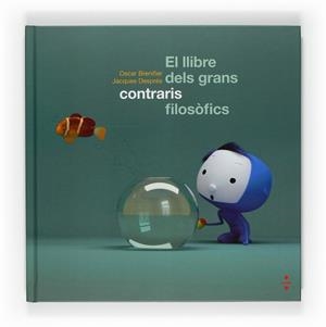 LLIBRE DELS GRANS CONTRARIS FILOSOFÒFICS, EL | 9788466120456 | BRENIFIER, OSCAR / DESPRÉS, JACQUES