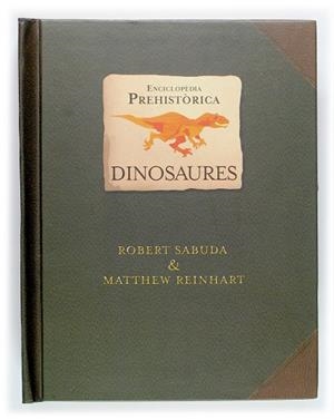 ENCICLOPEDIA PREHISTORIA / DINOSAURES | 9788466111249 | SABUDA, ROBERT / REINHART, MATTHEW