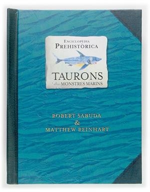 ENCICLOPEDIA PREHISTORICA. TAURONS I MONSTRES MARINS | 9788466114134 | SABUDA, ROBERT / REINHART, MATTHEW