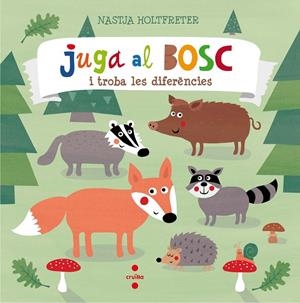 JUGA AL BOSC I TROBA LES DIFERENCIES | 9788466140300 | HOLTFRETER, NASTJA