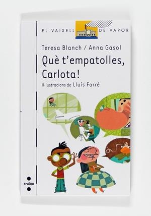 QUE T'EMPATOLLES, CARLOTA! | 9788466123006 | BLANCH GASOL, TERESA / GASOL TRULLOLS, ANNA