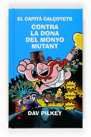 CAPITÀ CALÇOTETS CONTRA LA DONA DEL MONYO MUTANT, EL | 9788466123785 | PILKEY, DAV