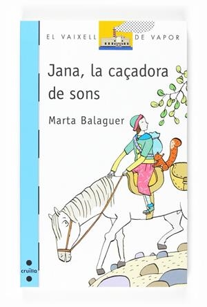 JANA, LA CAÇADORA DE SONS | 9788466120098 | BALAGUER I JULIÀ, MARTA