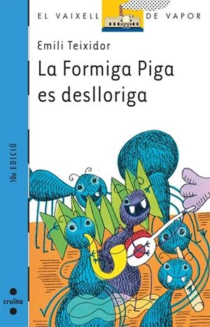 FORMIGA PIGA ES DESLLORIGA, LA | 9788482865881 | TEIXIDOR, EMILI