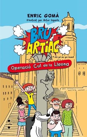 BRU ARTIAC 03 : OPERACIÓ CUL DE LA LLEONA | 9788466142182 | GOMÀ, ENRIC