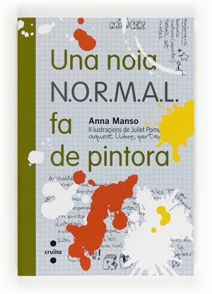 NOIA N.O.R.M.A.L. FA DE PINTORA, UNA | 9788466130264 | MANSO MUNNÉ, ANNA