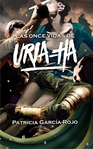 ONCE VIDAS DE URIA-HA, LAS | 9788467592009 | GARCÍA-ROJO CANTÓN, PATRICIA