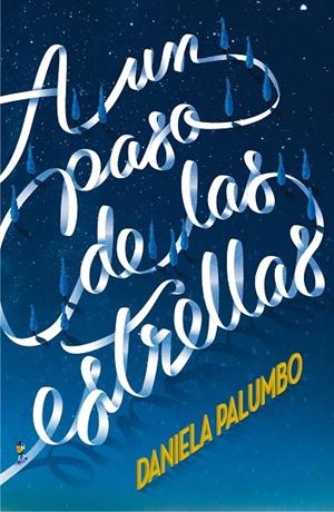 A UN PASO DE LAS ESTRELLAS | 9788491073277 | PALUMBO,  DANIELA