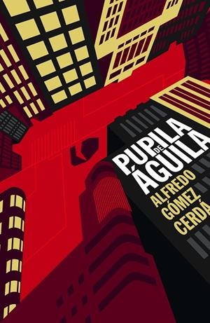 PUPILA DE AGUILA | 9788491075578 | GÓMEZ CERDÁ, ALFREDO