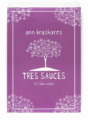 TRES SAUCES EL CLAN CRECE | 9788467535303 | BRASHARES, ANN