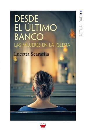 DESDE EL ULTIMO BANCO | 9788428830300 | SCARAFFIA, LUCETTA
