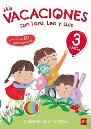 MIS VACACIONES CON LARA, LEO Y LUIS. 3 AÑOS | 9788467591743 | RUIZ GARCÍA, MARÍA JESÚS