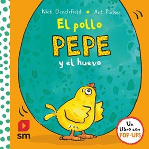 POLLO PEPE Y EL HUEVO, EL | 9788467591293 | DENCHFIELD, NICK / PARKER, ANT
