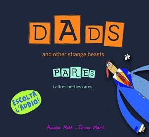 DADS AND OTHER STRANGER BEASTS / PARES I ALTRES BESTIES RARES | 9788466133708 | ROBB, AMÀLIA