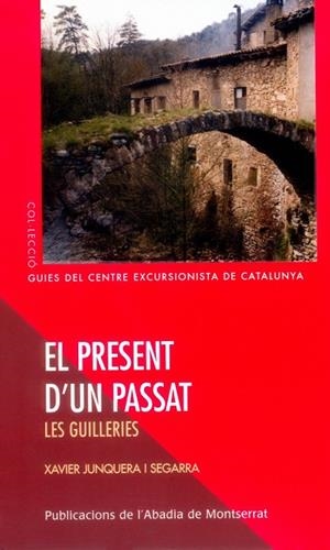PRESENT D'UN PASSAT LES GUILLERIES, EL | 9788484158677 | JUNQUERA SEGARRA