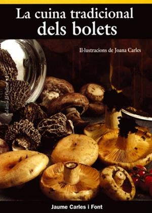 CUINA TRADICIONAL DELS BOLETS (SEGONA EDICIÓ), LA | 9788495684998 | CARLES I FONT, JAUME