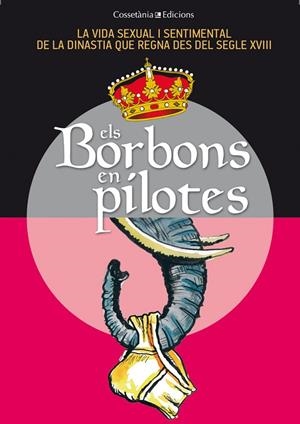 BORBONS EN PILOTES, ELS | 9788490341735 | BALÉS, FIDEL / CAPDEVILA, GERMÀ / CEBRIÁN, SÒNIA