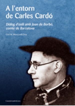 A L'ENTORN DE CARLES CARDO | 9788497913935 | MONCUNILL, LLUIS