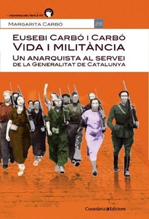 ANARQUISTA AL SERVEI DE LA GENERALITAT DE CATALUNYA, UN | 9788490342664 | CARBÓ, MARGARITA