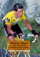 MELCIOR MAURI O UNA ALTRE FORMA DE LLUITAT CONTRA EL TEMPS | 9788497913300 | CUENCA, JOSEP M.