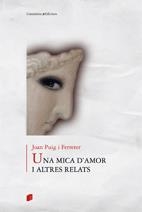 MICA D'AMOR I ALTRES RELATS, UNA | 9788497914161 | PUIG I FERRETER, JOAN