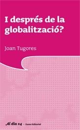 I DESPRES DE LA GLOBALITZACIO? | 9788497662673 | TUGORES, JOAN