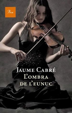 OMBRA DE L'EUNUC, L' | 9788482562865 | CABRÉ, JAUME
