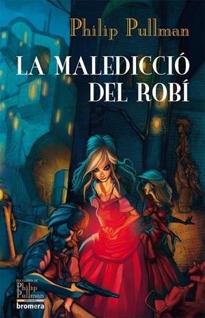 MALEDICCIÓ DEL ROBÍ, LA | 9788498244441 | PULLMAN, PHILIP