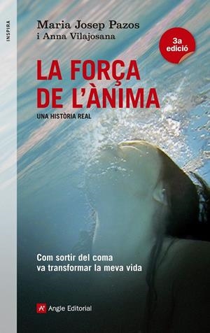 FORÇA DE L'ÀNIMA, LA. UNA HISTÒRIA REAL | 9788415695240 | PAZOS, MARIA JOSEP / VILAJOSANA, ANNA