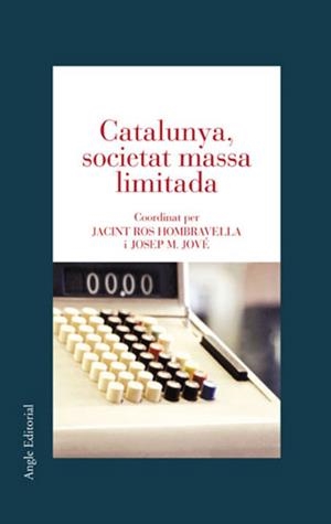CATALUNYA, SOCIETAT MASSA LIMITADA | 9788496103146 | LÓPEZ CASASNOVAS, GUILLEM / TREMOSA, RAMON / CASALS, MURIEL