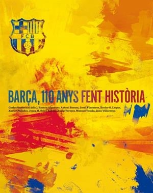 BARÇA 110 ANYS FENTS HISTORIA | 9788492758821 | V AUTORS