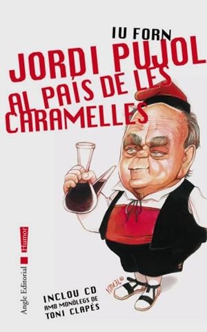 JORDI PUJOL AL PAÍS DE LES CARAMELLES | 9788496103252 | FORN, IU