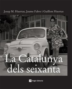 CATALUNYA DELS SEIXANTA, LA | 9788496521414 | HUERTAS / FABRE