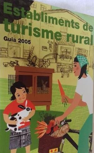 ESTABLIMENTS DE TURISME RURAL  GUIA 2005 | 9788439366447 | GUIA