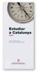 ESTUDIAR A CATALUNYA 2002 | 9788439356851 | GENERALITAT CAT.